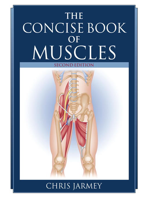 Title details for The Concise Book of Muscles by Chris Jarmey - Available